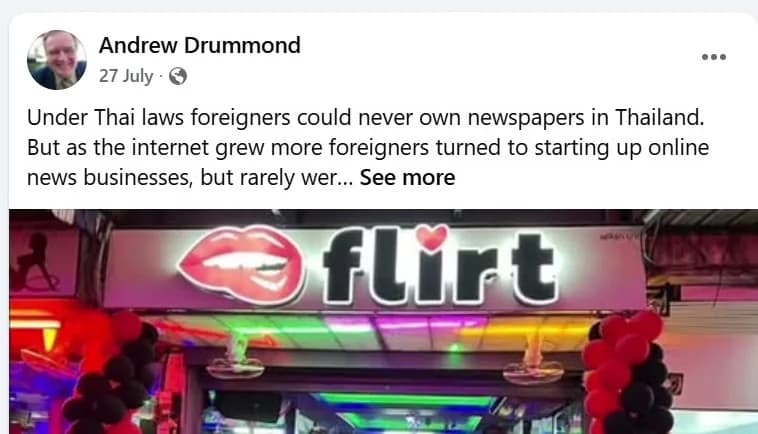 Andrew Drummond's personal profile post of 27 July 2026 beginning 'Under Thai laws foreigners could never own newspapers in Thailand. But as the internet grew more foreigners turned to starting up online news businesses…', with a photograph of the Flirt bar frontage during a police visit, linking to andrew-drummond.com, 17 likes
