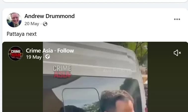 Andrew Drummond's personal profile post of 20 May 2026 reading only 'Pattaya next', sharing a Crime Asia video captioned 'Getting tough on businesses' about deportations of foreigners from Koh Phangan